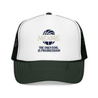 The Only Goal Is Progression Foam Trucker Hat