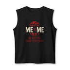 Redefined Grind: Be Better Than Yesterday Muscle Tank