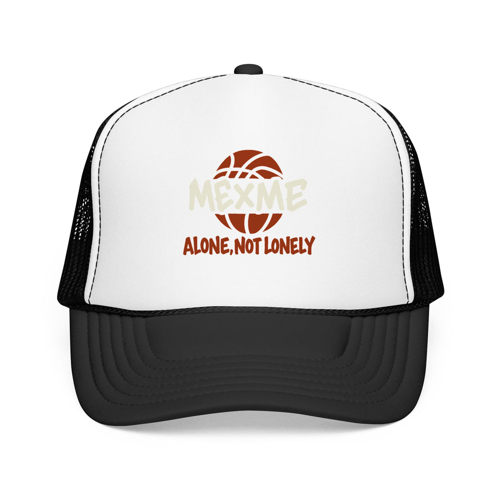Alone, Not Lonely Foam Trucker Hat