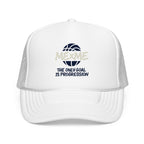 The Only Goal Is Progression Foam Trucker Hat
