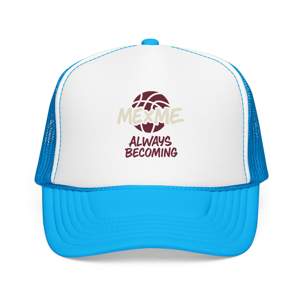 Always Becoming Foam Trucker Hat