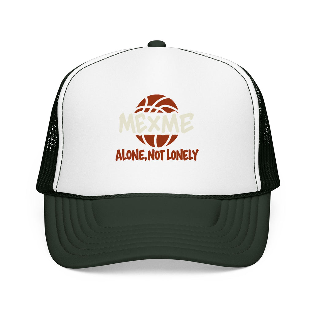 Alone, Not Lonely Foam Trucker Hat