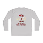 Redefined Grind: Better Than Yesterday Long Sleeve