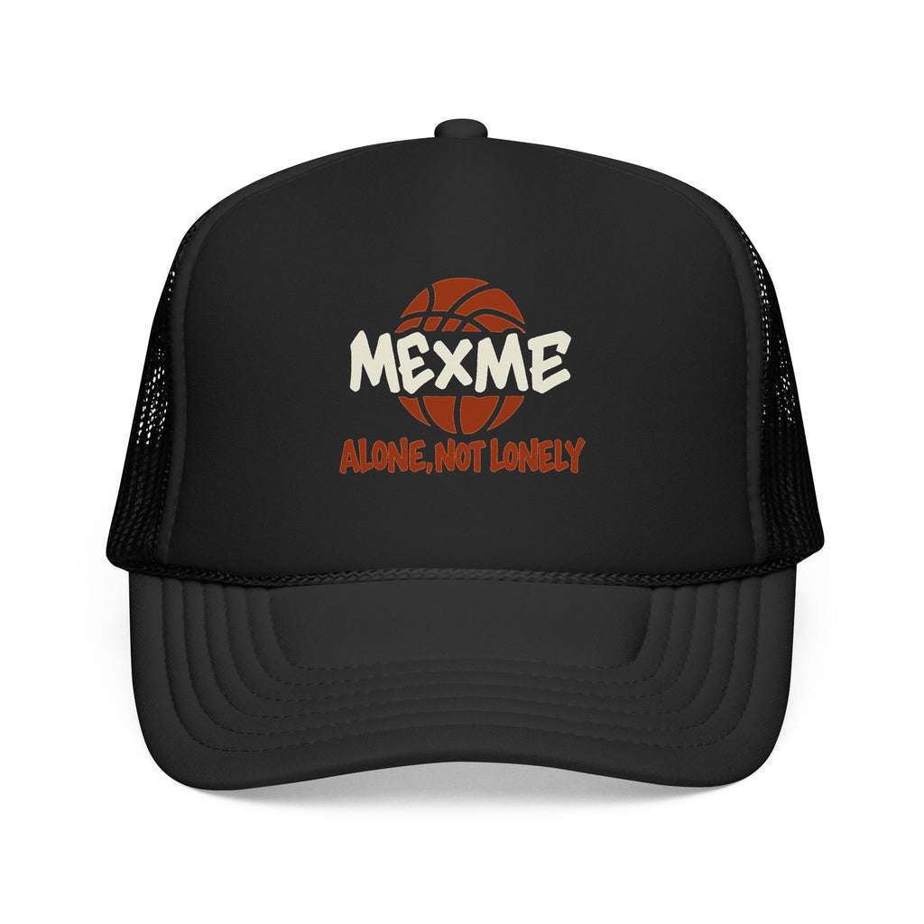 Alone, Not Lonely Foam Trucker Hat