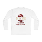 Redefined Grind: Better Than Yesterday Long Sleeve
