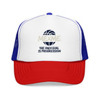 The Only Goal Is Progression Foam Trucker Hat