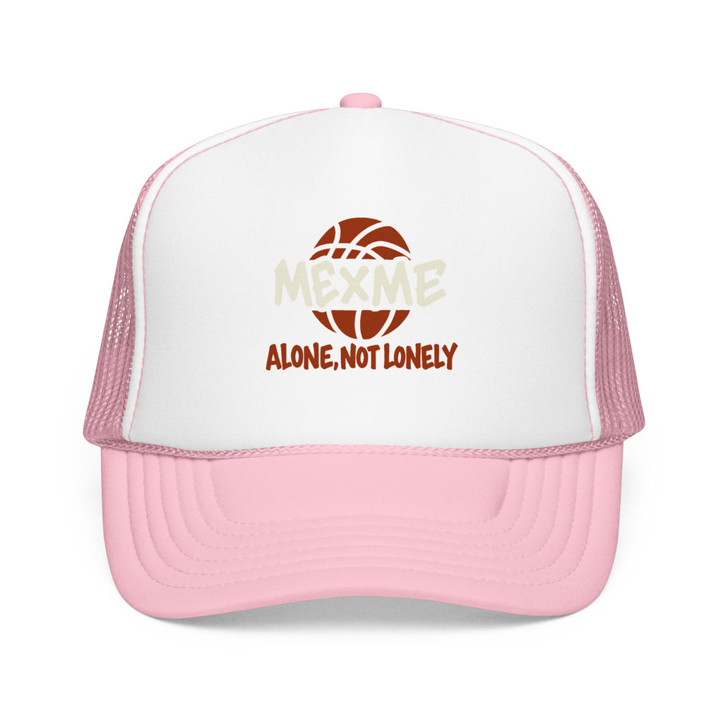 Alone, Not Lonely Foam Trucker Hat