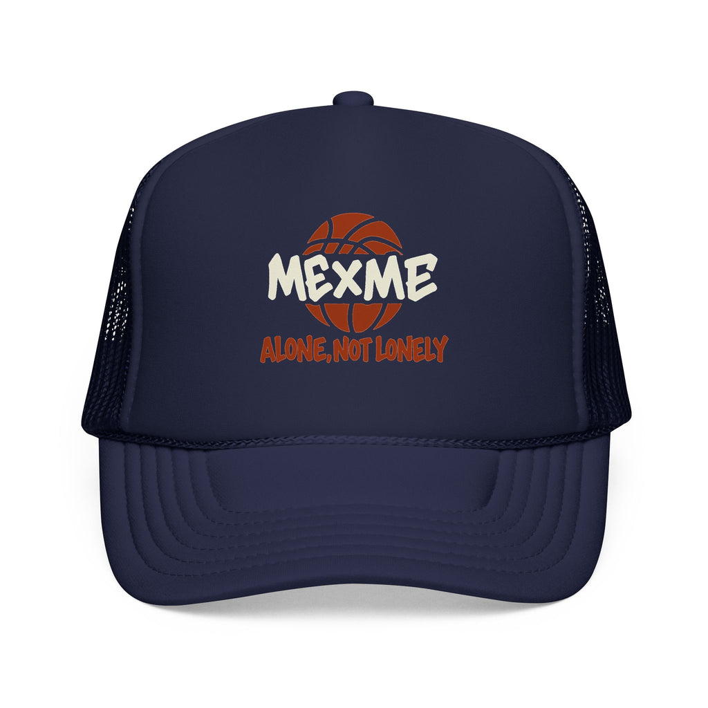 Alone, Not Lonely Foam Trucker Hat