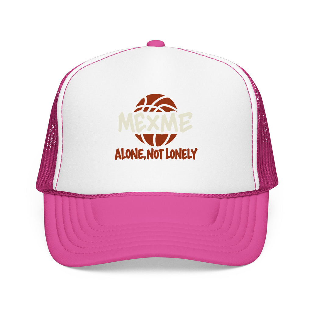 Alone, Not Lonely Foam Trucker Hat