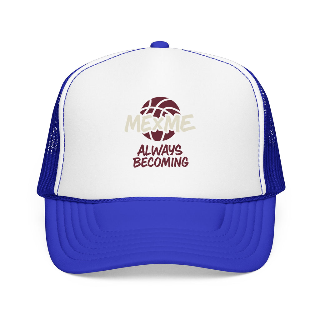 Always Becoming Foam Trucker Hat