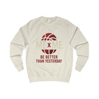 Redefined Grind: Be Better Than Yesterday Sweater
