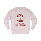 Redefined Grind: Be Better Than Yesterday Sweater
