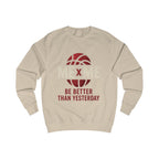 Redefined Grind: Be Better Than Yesterday Sweater