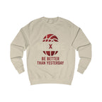 Redefined Grind: Be Better Than Yesterday Sweater