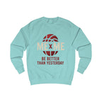 Redefined Grind: Be Better Than Yesterday Sweater