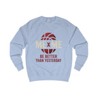 Redefined Grind: Be Better Than Yesterday Sweater