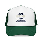 The Only Goal Is Progression Foam Trucker Hat