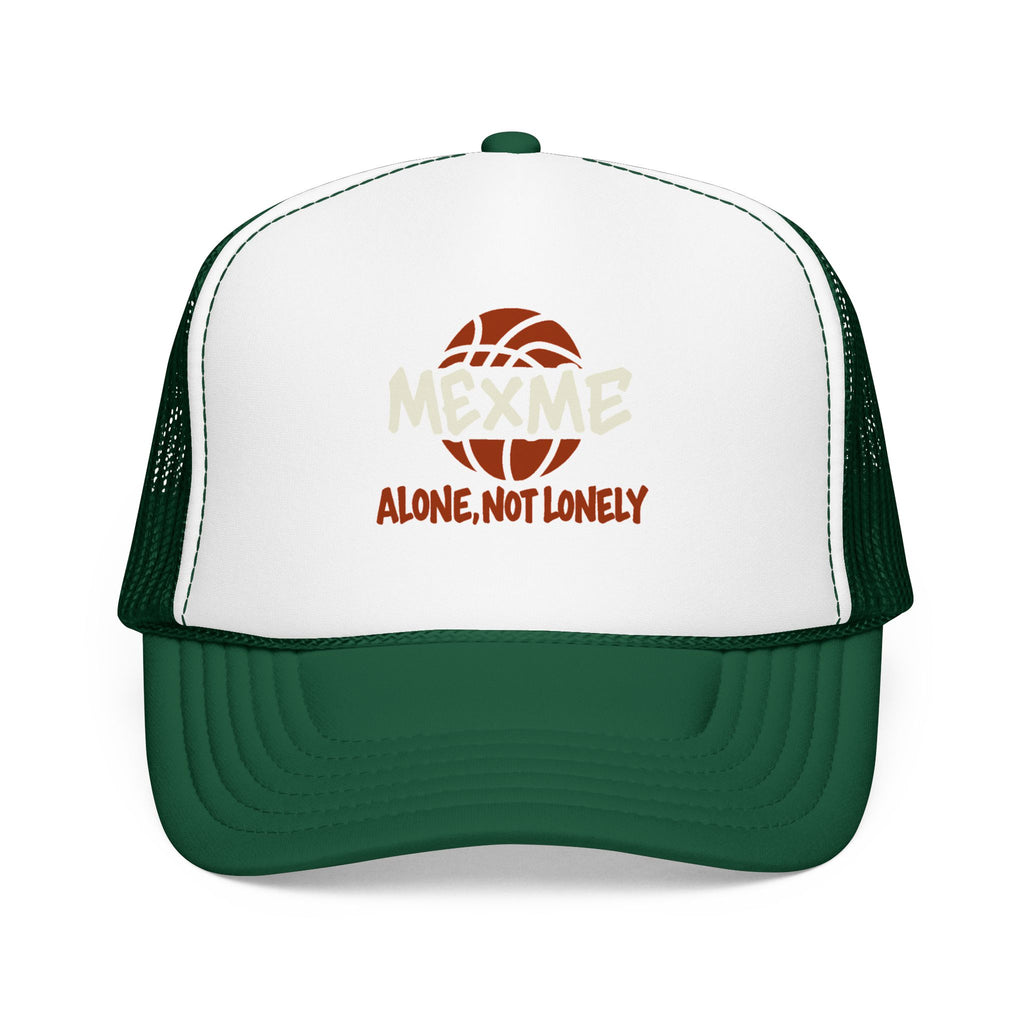 Alone, Not Lonely Foam Trucker Hat