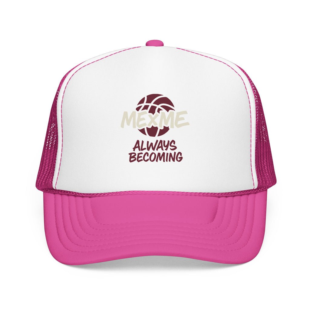 Always Becoming Foam Trucker Hat