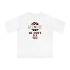We Do Not See You Performance Tee
