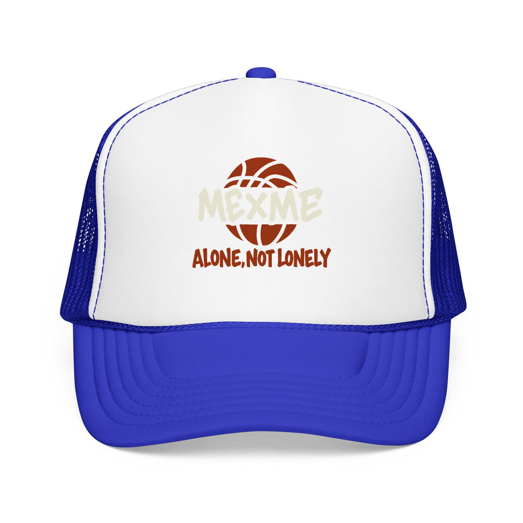 Alone, Not Lonely Foam Trucker Hat